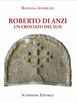 ROBERTO DI ANZI - Un crociato del Sud