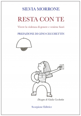RESTA CON TE - Vivere la violenza di genere e restarne fuori - Scorpione Editrice srl